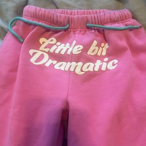 Little bit dramatic sweatpants